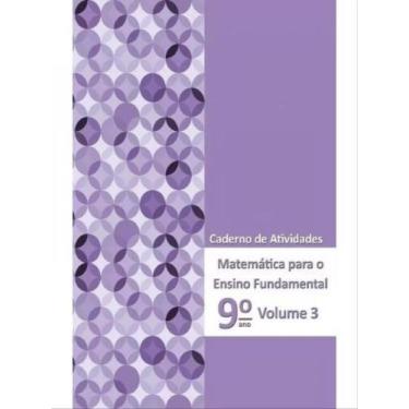 Imagem de MATEMÁTICA PARA ENSINO FUNDAMENTAL - 9º ANO - CADERNO DE ATIVIDADES - 