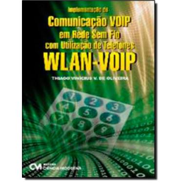 Imagem de Implementacao De Comunicacao Voip Em Rede Sem Fio Com Utilizacao De Telefones Wlan-Voip