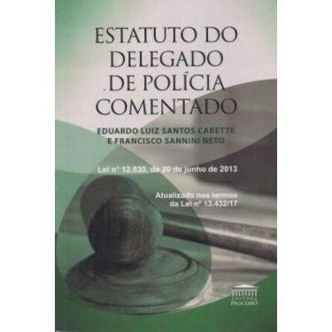Imagem de Estatuto do delegado de polícia comentado: lei nº 12.830, de 20 de jun