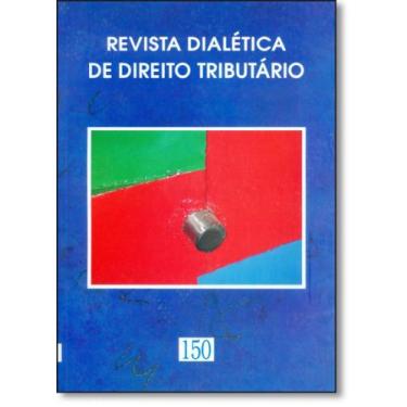 Imagem de Revista Dialética de Direito Tributário - Vol.150 - DIALETICA, 3