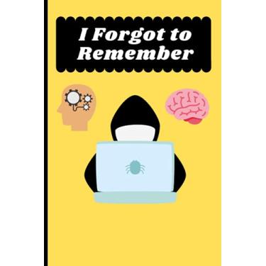 Imagem de i forgot to remember: nice password notebook, Password Log Book/nternet Password Organizer/ Logbook to save email and paswords /6x9 100 pages