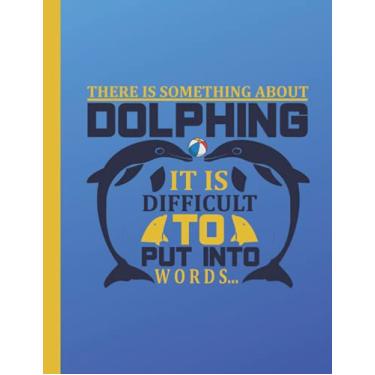 Imagem de Dolphin Quote Composition Notebook: Paperback Notebook/ Journal/ Sketchbook 8.5" x 11" 120 Pages College Rule