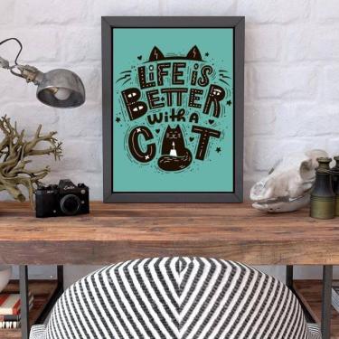 Imagem de Quadro Life Is Better With A Cat Moldura Preta 24X18Cm