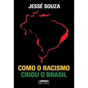 Imagem de Como o Racismo Criou o Brasil - ESTACAO BRASIL, Sortido