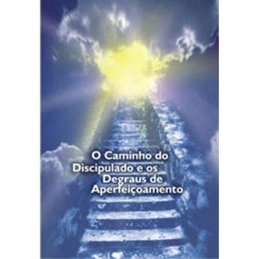 Imagem de Caminho Do Discipulado E Os Degraus Do Aperfeiçoamento, O