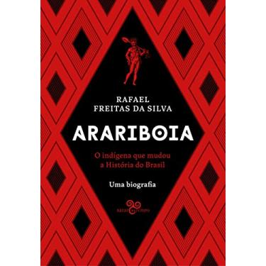 Imagem de Arariboia: O indígena que mudou a história do Brasil - Uma biografia