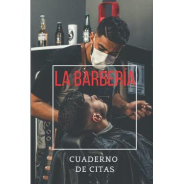 Imagem de La Barbería cuaderno de citas: Cuaderno de Notas, Libreta de Apuntes, Agenda o Diario Personal, REGALO DE CUMPLEAÑOS