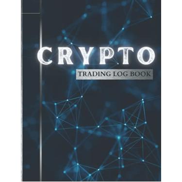 Imagem de Crypto Trading Log Book: Cryptocurrency Trading Journal 8.5"x11": Day Trading Ledger Financial Strategy Planner