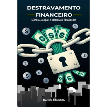Imagem de Clube de Autores, Livro Destravamento Financeiro - Como Alcançar a Liberdad...