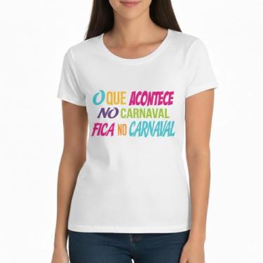 Imagem de Camiseta Carnaval Frases Engraçadas Moda Verão - Trajano Store, Branco