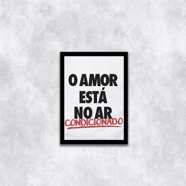 Imagem de Quadro O Amor Está No Ar Condicionado 33X24Cm Moldura Preta