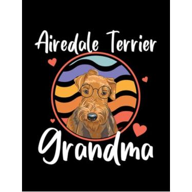 Imagem de Airedale Terrier Airedale Terrier Grandma Dog Owner Bingley Terrier 5: Notebook/Journal 8.5x11 inches