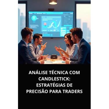Imagem de Livro Análise Técnica com Candlestick Estratégias de Precisão para Tra