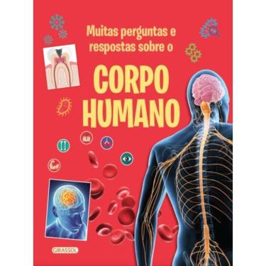 Imagem de Muitas Perguntas E Respostas Sobre O Corpo Humano