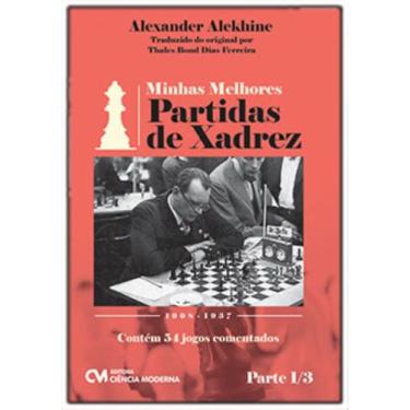 Imagem de Minhas Melhores Partidas De Xadrez - 1908-1937 - Parte 1/3 - Contém 54