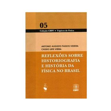 Imagem de Livro - CBFC Tópicos de Física - Reflexões Sobre Historiografia e História da Física no Brasil - Volume 05