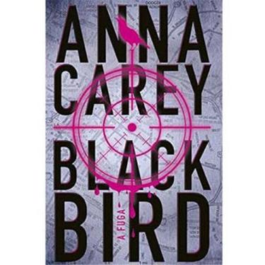 Imagem de Livro - Blackbird: a Fuga - Anna Carey