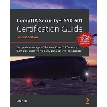 Imagem de CompTIA Security+: SY0-601 Certification Guide - Second Edition: SY0-601 Certification Guide: Complete coverage of the new CompTIA Security+ (SY0-601) exam to help you pass on the first attempt