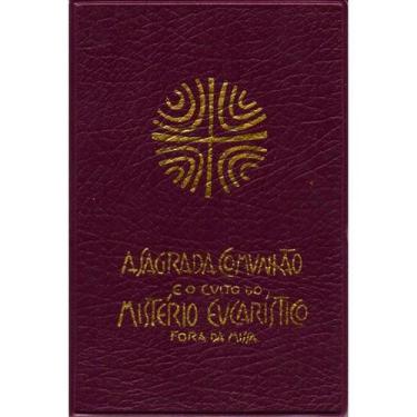 Imagem de Livro - Sagrada comunhão e o culto do mistério eucarístico fora da mis