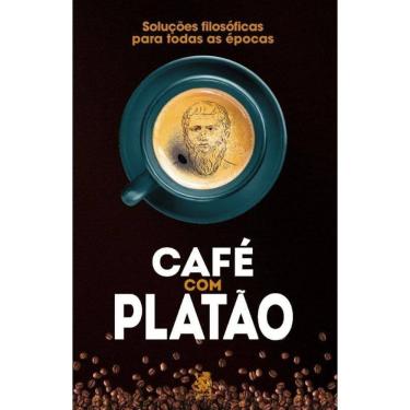 Imagem de Café Com Platão - Soluções Filosóficas Para Todas As Épocas