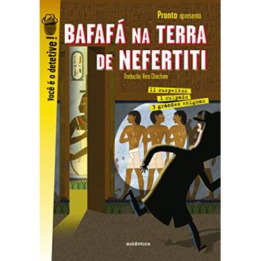Imagem de Bafafá na terra de Nefertiti: 3 grandes enigmas