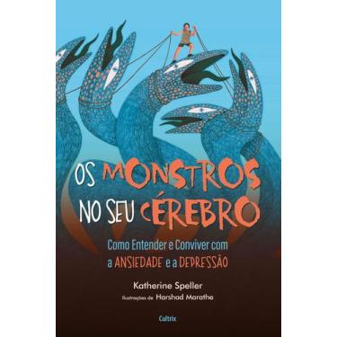 Imagem de Os Monstros No Seu Cérebro - Como Entender E Conviver Com A Ansiedade 