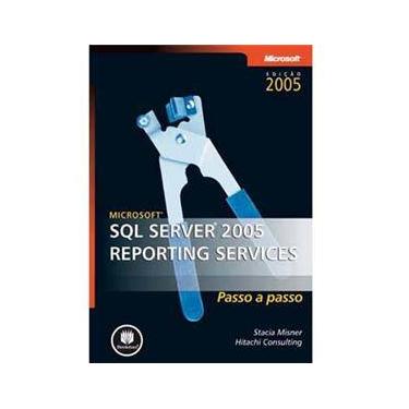 Imagem de Livro - Microsoft SQL Server 2005 Reporting Services: Passo a Passo
