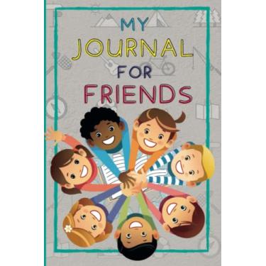 Imagem de My Journal For Friends: A Cute Notebook and Best Friend Gift For Teen Girls and Boys, Bestfriend Book To Create Memories With Your Friends, Colleagues, Kids And Know Each Other Better