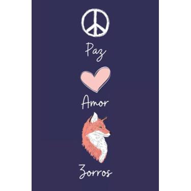Imagem de Paz Amor Zorros: Cuaderno De Notas, Diario con 110 páginas, idea de regalo para amante de Zorros