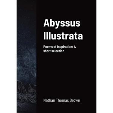 Imagem de Abyssus Illustrata: A selection of Poems of Inspiration