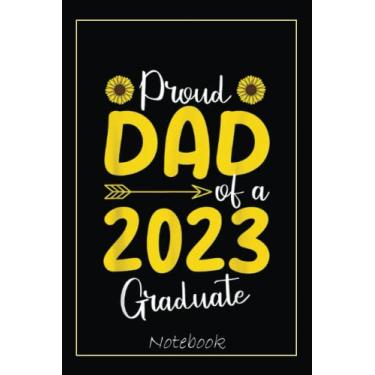 Imagem de Mens Proud Dad Of A 2023 Graduate Graduation Family Matching Papa Notebook: Graduation Gift Diary For Notes, Congratulations, Graduate Journal, Gold ... Journal, 6x9 college ruled notebook