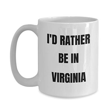 Imagem de Caneca Virginia - I'd Rather be in Virginia - Xícara de café - Ideia de presente de mordaça Virginia - Cesta de presente Virginia para homens ou mulheres
