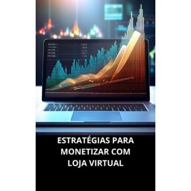 Imagem de Livro estratégias para monetizar com loja virtual