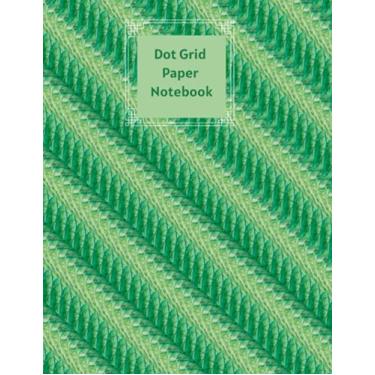 Imagem de Dot Grid Paper Notebook: Dotted Paper Letter Sized 8.5” X 11” Inches 120 Pages | Dotted Bullet Dot Grid Graphing Pad | Journal | Dot Graph Papers For Drawing & Note Taking | Green Leaves Unique Cover