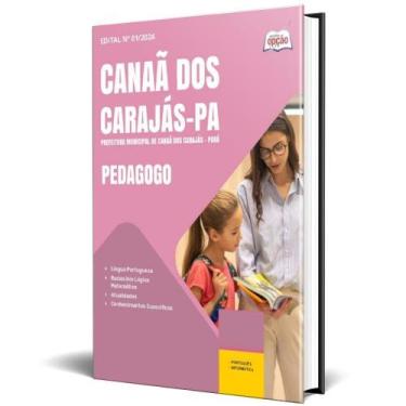 Imagem de Apostila Prefeitura De Canaã Dos Carajás Pa 2024 - Pedagogo - Apostila