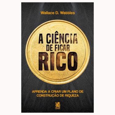 Imagem de Livro físico, A Ciência de Ficar Rico (Wallace D. Wattles) - Camelot
