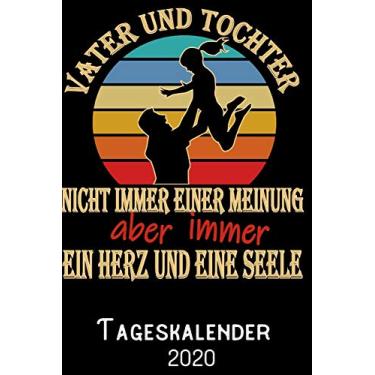Imagem de Vater und Tochter nicht immer einer Meinung aber immer ein Herz und eine Seele - Tageskalender 2020: DIN A5 Kalender / Terminplaner / Tagesplaner 2020 ... bis Dezember 2020 - Jeder Tag auf 1 Seite