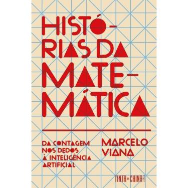Imagem de Histórias da Matemática - Da Contagem Nos Dedos à Inteligência Artificial