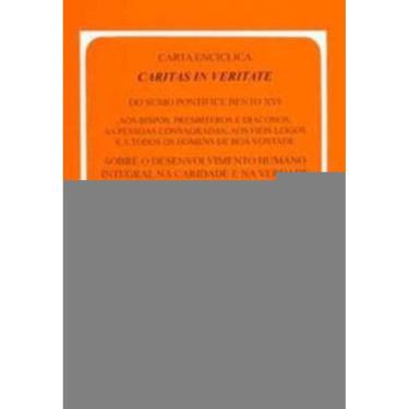 Imagem de Carta Encíclica Caritas In Veritate - 193 - Sobre o Desenvolvimento Humano Integral Na Caridade e Na