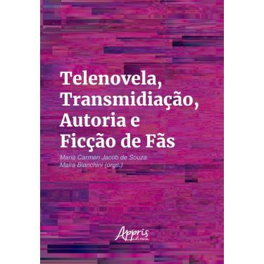 Imagem de Telenovela, transmidiação, autoria e ficção de fãs