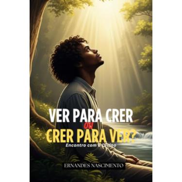 Imagem de Clube de Autores, Livro Ver para crer ou crer para ver? - Encontro com o Di...