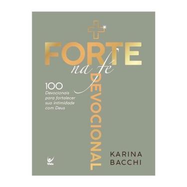 Imagem de Devocional + Forte na Fé  Karina Bacchi - VIDA