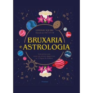 Imagem de Bruxaria E Astrologia - Guia Prático Para Entrar Em Sintonia Mágica Co