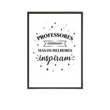 Imagem de Quadro Professores Ensinam E Inspiram 33X24Cm Madeira Preta