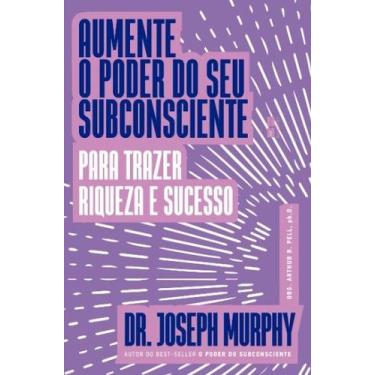 Imagem de Livro - Aumente o poder do seu subconsciente para trazer riqueza e suc