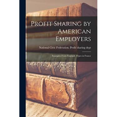 Imagem de Profit Sharing by American Employers; Examples From England, Types in France