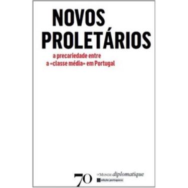 Imagem de Novos proletarios: A precariedade entre A classe media em portugal