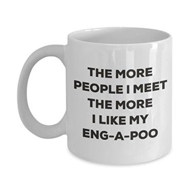 Imagem de Caneca The more people I meet the more I like my Eng-a-poo - Caneca de café divertida - para amantes de cães
