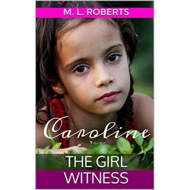 Imagem de THE GIRL WITNESS: Caroline (English Edition)