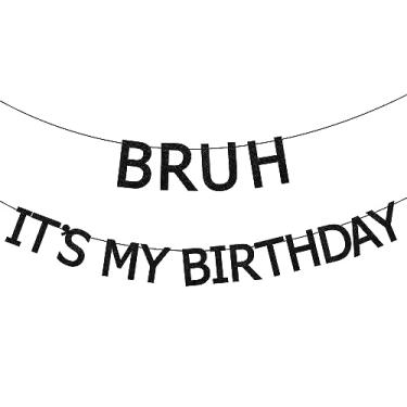 Imagem de Sursurprise Bruh It's My Birthday Decorations, Black Bruh It's My Birthday Banner, Decoração de aniversário de pré-adolescente e adolescente, suprimentos para festa de aniversário Bruh